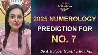 Numerology Horoscope for Number 7 I 2025 for Number 7 I Number 7 Numerology I 2025 for Mulank 7