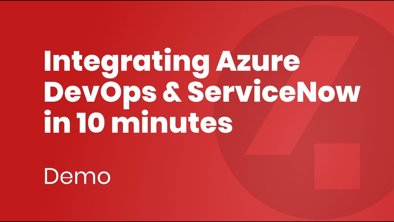 Integrating Azure DevOps And ServiceNow In 10 Minutes Demo - YouTube