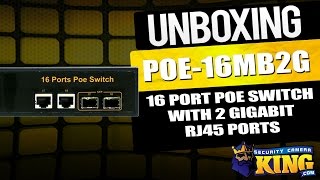 Unboxing - 16 Port POE Switch with 2 Gigabit RJ45 Ports - POE-16MB2G