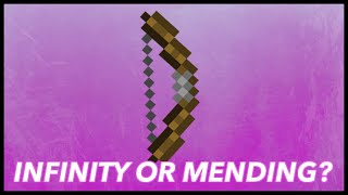 Infinity Or Mending, What's A Better Minecraft Enchantment?