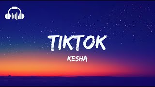 Ke$ha - TikTok │ Lyrics 🎵