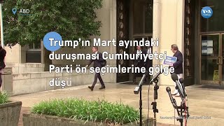 Trump’ın Mart ayındaki duruşması Cumhuriyetçi Parti ön seçimlerine gölge düşürür mü?| VOA Türkçe