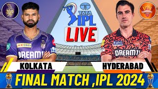 Live: SRH VS KKR , IPL 2024 - Final | Live Scores & Commentary | Hyderabad Vs Kolkata | IPL Live