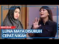 Disuruh Kartika Putri Cepat Nikah, Luna Maya: Eh Nggak Semua Orang Seberuntung Kamu