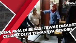 Ngeri, Pria di Bekasi Tewas Disabet Celurit oleh Temannya Sendiri