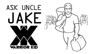 Warrior Kid (Podcast): Ask Uncle Jake