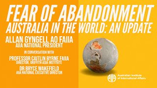 Fear of Abandonment: Australia in the World: An Update