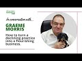 Accountants' Growth Story: Find out how Graeme Morris turned around a declining practice