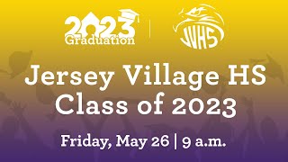 Jersey Village HS - Class of 2023 Graduation | May 26th, 2023