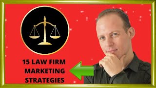 15 law firm marketing strategies: how to promote a law firm or a private attorney legal practice