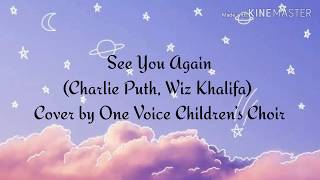 See You Again - (Charlie Puth, Wiz Khalifa) cover by One Voice Children's Choir | Lyrics | Lirik |