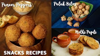 Snacks Recipes | Paneer Poppers | Methi Papdi | Palak Bites|  Home Cooking