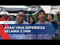 Ayah Vina Akui dapat 13 Pertanyaan dari Penyidik Mapolda Jabar