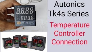 Autonics Temperature Controller | Autonics TK4s series Temperature Controller Project