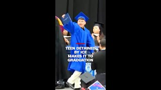 Teen detained by ICE makes it to graduation