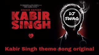 Kabir Singh theme song original (dj swag) || extra bass || Kabir Singh movie official