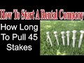 How Long To Pull 45 Stakes - Start A Party Rental Company