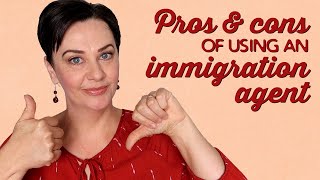 Pros and Cons of Using an Immigration Agent | A Thousand Words