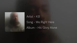 KB - We Right Here