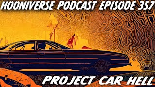 Hooniverse Podcast: Episode 357 – Project Car Hell