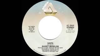 1979 HITS ARCHIVE: Ships - Barry Manilow (stereo 45)