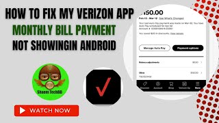 How to Fix My Verizon App Monthly bill Payment Not Showing in Android