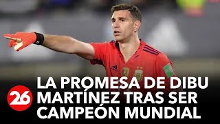 Revelaron la promesa inédita que hizo Dibu Martínez antes de ganar el Mundial con la Selección