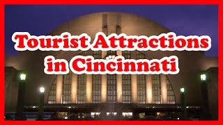 5 Top Rated Tourist Attractions in Cincinnati, Ohio | US Travel Guide