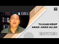 TUJUAN HIDUP ANAK-ANAK ALLAH - EDDY LEO