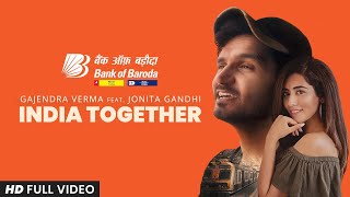 India Together | Gajendra Verma feat. Jonita Gandhi | Lockdown Song