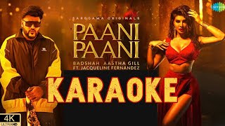 Badshah - Paani Paani Karaoke | Jacqueline Fernandez | Aastha Gill | Official Karaoke with Lyrics