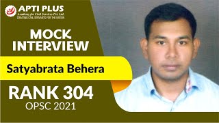 SATYABRATA BEHERA ||RANK-304 || OPSC 2021 || MOCK INTERVIEW