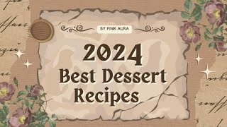 Summary of the best dessert recipes for 2024