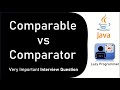 Comparable VS Comparator | Important Interview Question With Detailed Answer