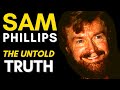 The Truth About Sam Phillips (1923 - 2003) Sam Phillips Sun Records