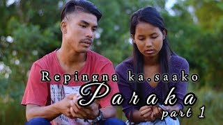 Antangni Ka. saako repingna ||Paraka part 1|| Garo film.