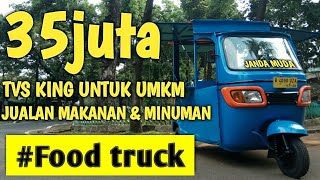 FOODTRUCK TVS KING UNTUK UMKM. JUALAN MAKANAN DAN MINUMAN KEKINIAN