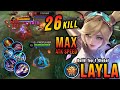 26 Kills!! Layla Maximum Attack Speed Build is Broken!! - Build Top 1 Global Layla ~ MLBB