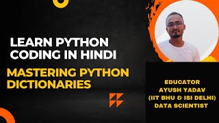Lecture 6: Python for Beginners: Python tutorial in Hindi: Mastering Python Dictionaries in Hindi:
