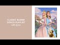 classic barbie songs playlist with lyrics