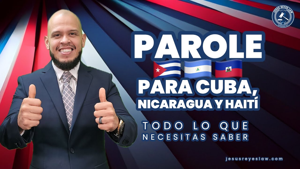 Parole Para Cuba, Nicaragua Y Haití, Todo Lo Que Necesitan Saber. # ...