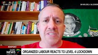 COVID-19 Pandemic | Organized labour reacts to level 4 lockdown