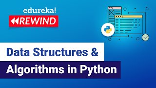 Data Structures & Algorithms in Python | Data Structures in Python | Edureka | Python Rewind