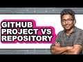 GitHub Project vs. Repository - Which Is Better?