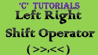 C Programming Tutorial 13 Left Right Shift Operator