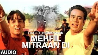 "Mehfil Mitran Di Babbu Maan" (Full Audio Song) | Saun Di Jhadi | Punjabi Songs | T-Series