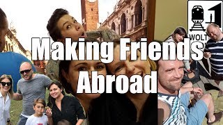 4 Ways How to Make Friends Traveling or Living Abroad