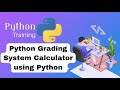 Python Grading System Calculator using Python  if elif else condition  Python Training