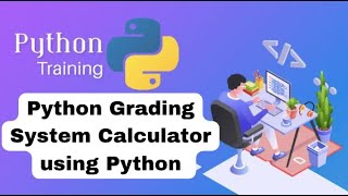 Python Grading System Calculator using Python if elif else condition Python Training