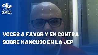 Petrismo respalda decisión de JEP sobre Mancuso: "Armó masacres en compañía de la fuerza pública"